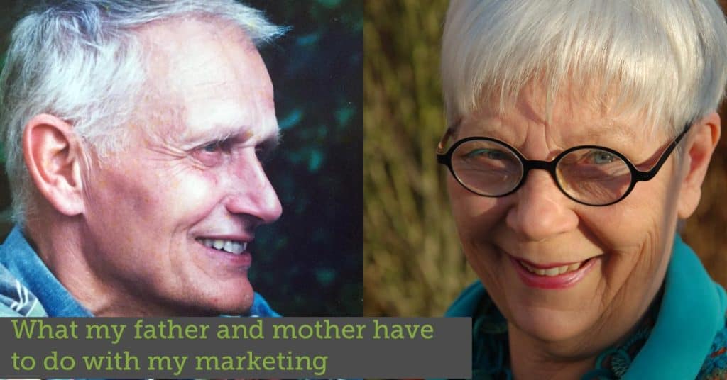 What my father and mother have to do with my marketing